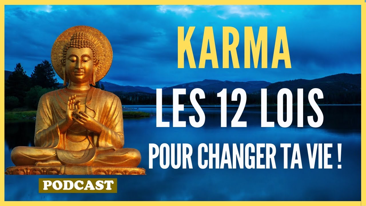 Karma : Les 12 Lois qui Changeront Ta Vie [Enseignement Complet] #podcast