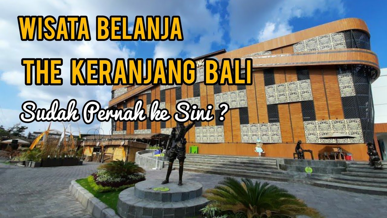 WISATA BALI THE KERANJANG BALI TERBARU 2020 VERSI GALERI WISATAWAN