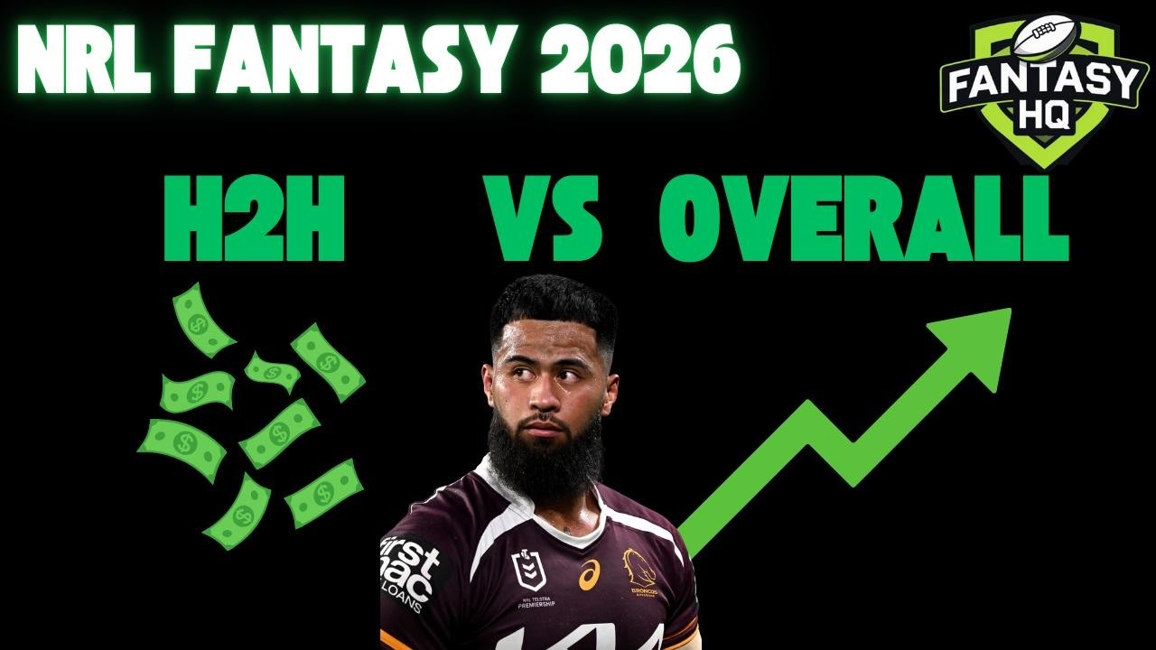 NRL Fantasy: H2H vs Overall - What is best?