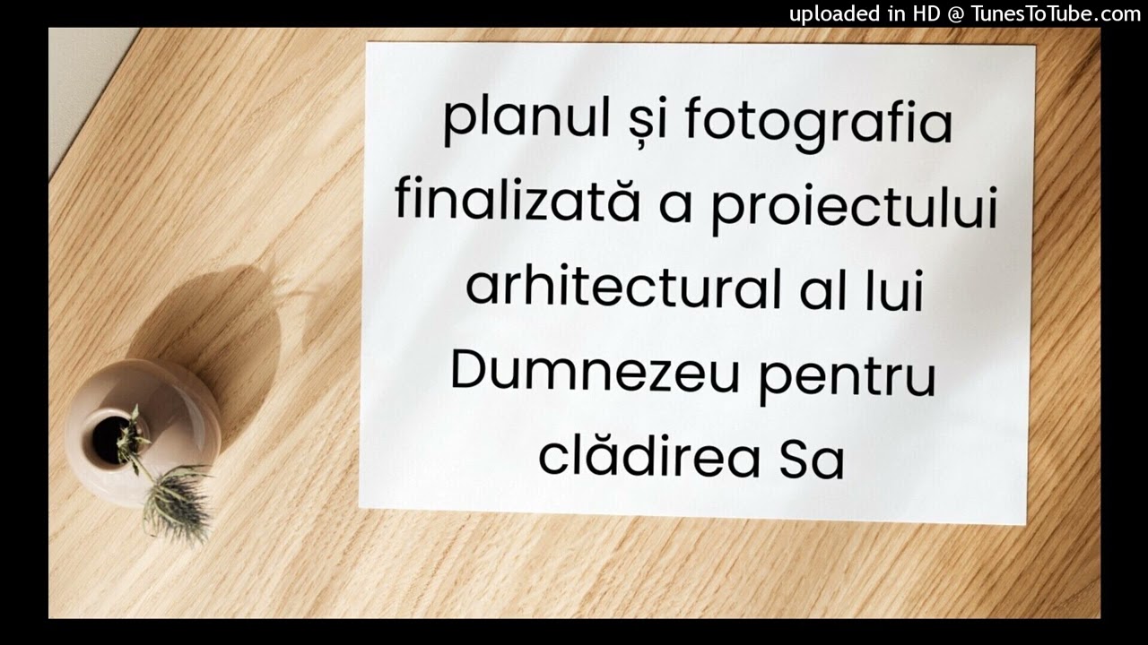 planul și fotografia finalizată a proiectului arhitectural al lui Dumnezeu pentru clădirea Sa
