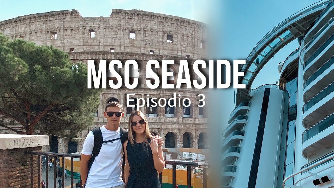 ROMA EN ESCALA DE CRUCERO | 1 SEMANA DE CRUCERO MEDITERRANEO | MSC SEASIDE | Episodio: 3