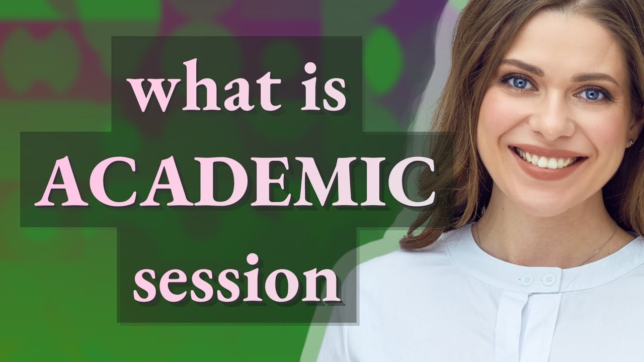 Academic session | meaning of Academic session
