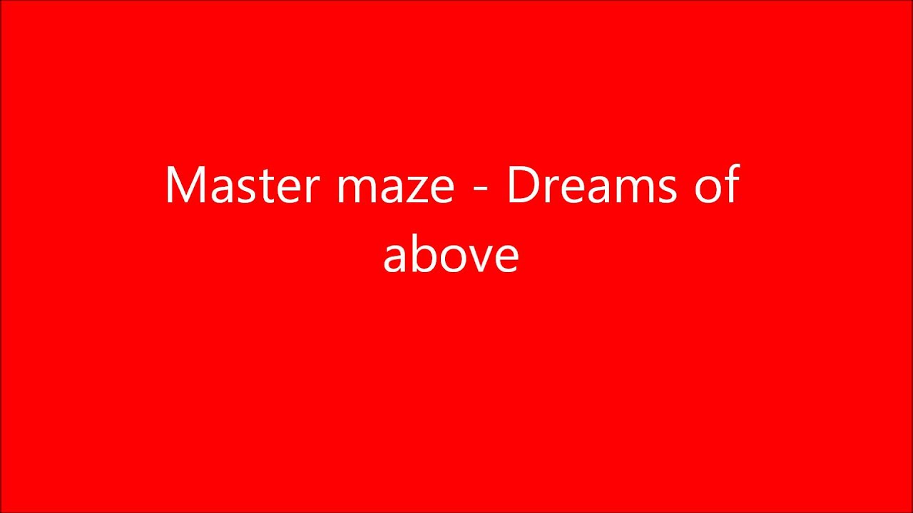Master maze - Dreams of above (avalanche theme)
