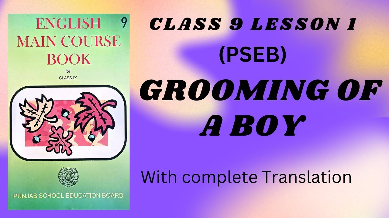 Grooming Of a Boy | Class 9 | PSEB | Main Course Book | full Punjabi Translation | Chapter 1