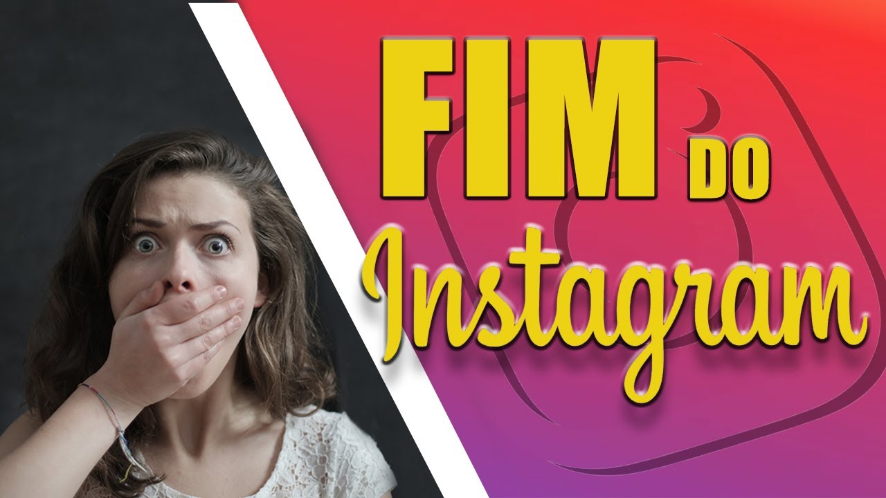 O INSTAGRAM VAI ACABAR? O FIM DO INSTAGRAM EST&Aacute; PR&Oacute;XIMO