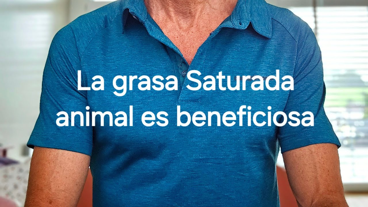 La GRASA SATURADA animal natural es beneficiosa para la salud