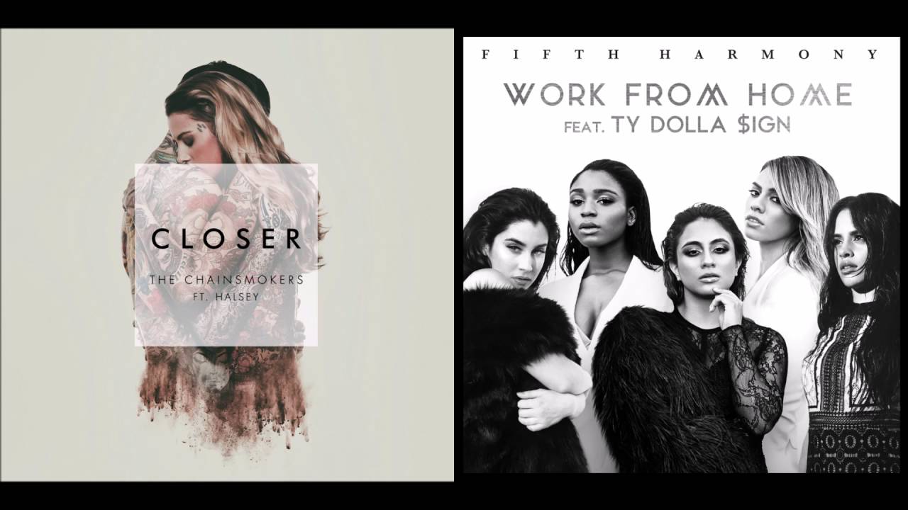 Fifth Harmony & The Chainsmokers - Work From Home Closer (Work From Home & Closer Mashup)