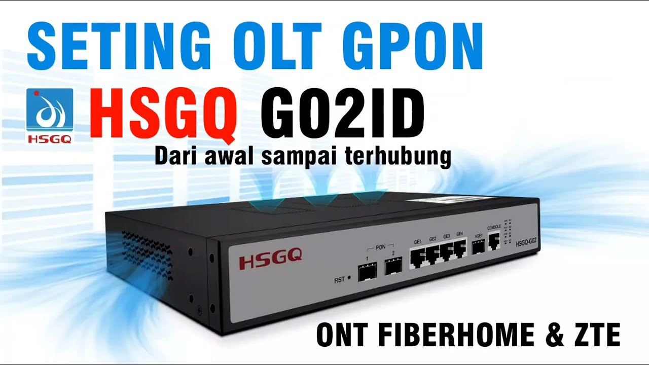 Seting OLT GPON 2 PON | HSGQ G02ID Dari Awal Sampai Terhubung