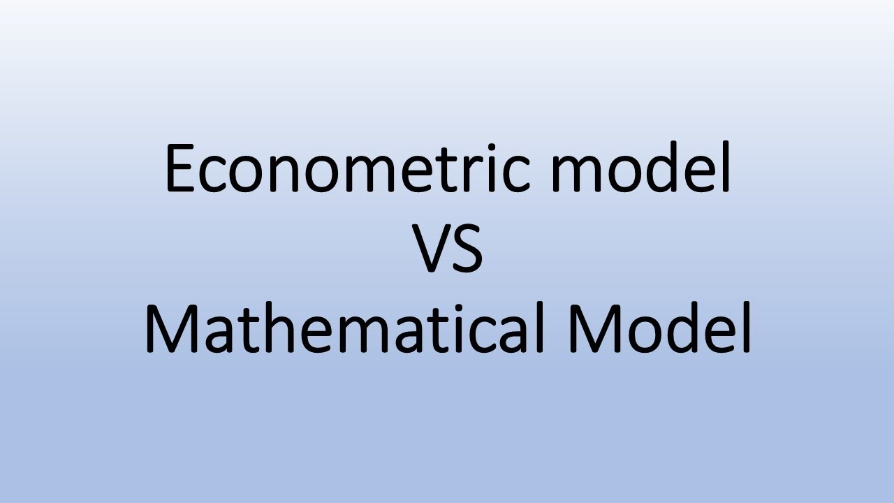Econometric Model VS Mathematical Model