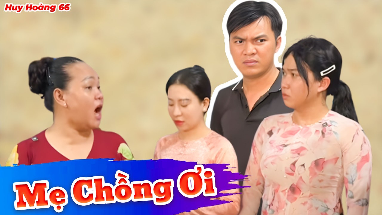 Mẹ Chồng Ơi | Huỳnh Huy Hoàng Official