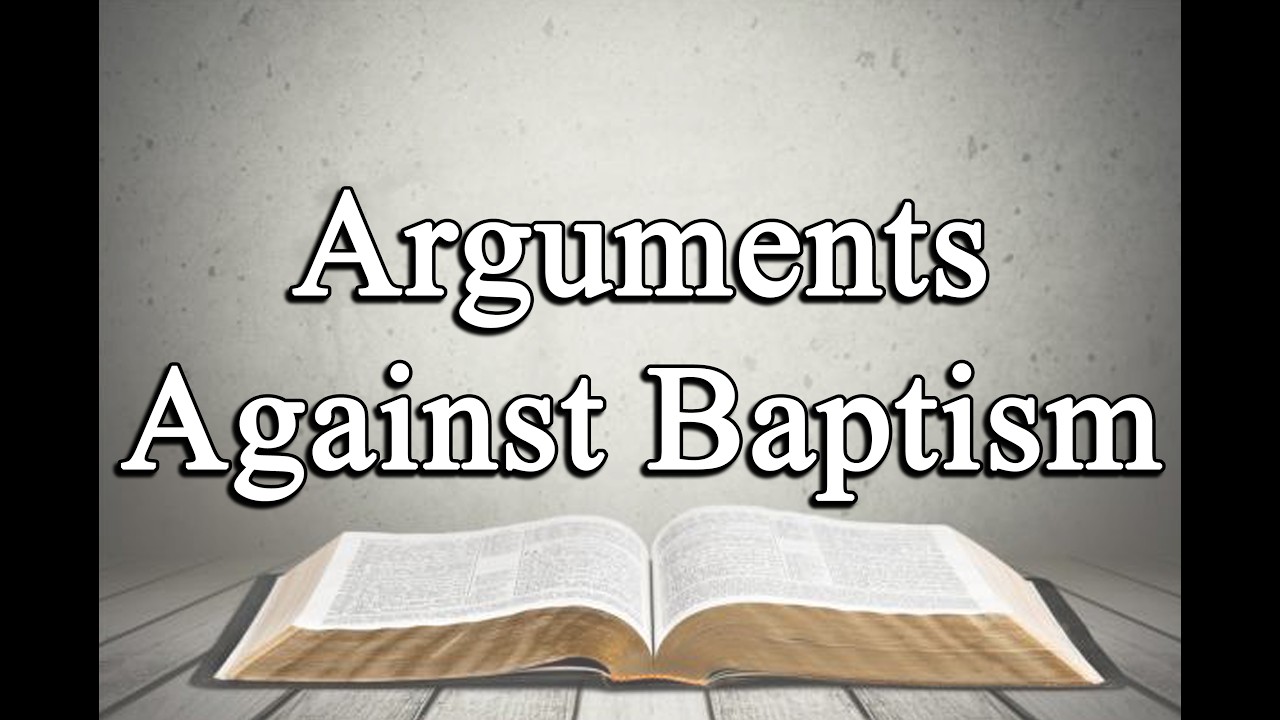 Arguments Against Baptism - Angeles City Southside Church Of Christ - February 16, 2026