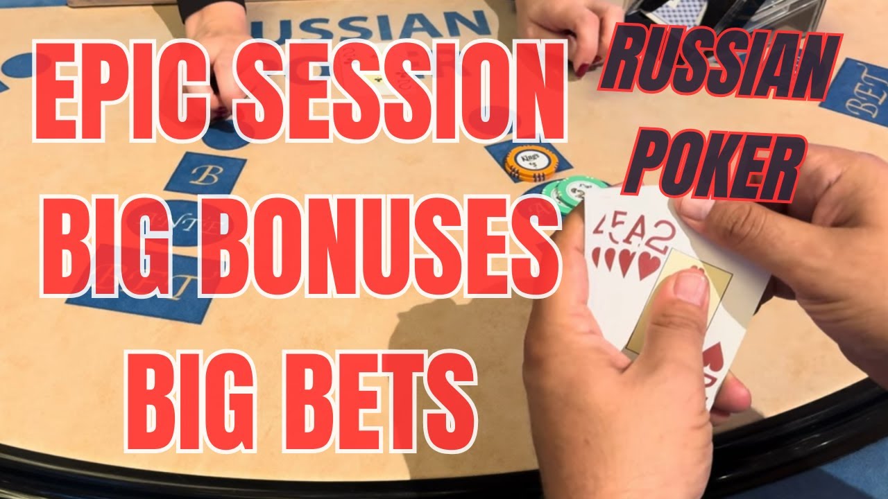RUSSIAN POKER ! EPIC SESSION BIG BONUSES BIG BETS