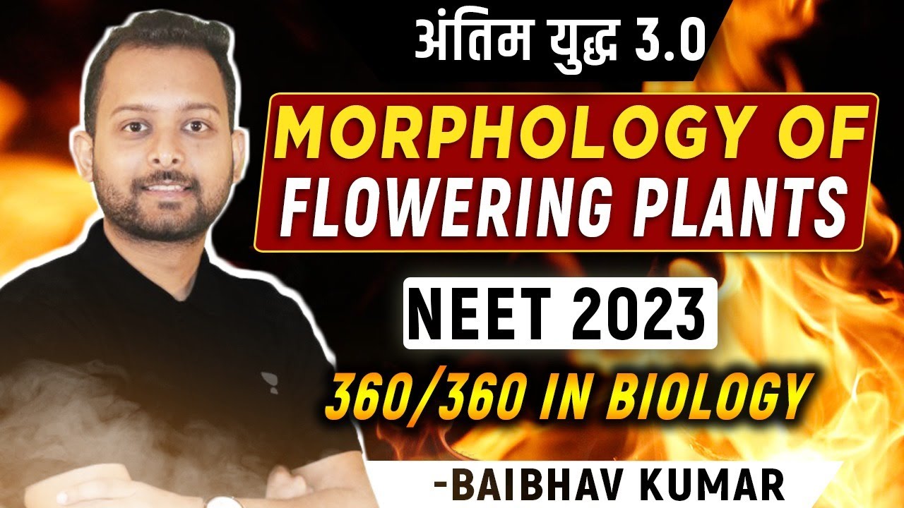 Morphology of Flowering Plants in One Shot | Antim yudh 3.O | NEET 2023