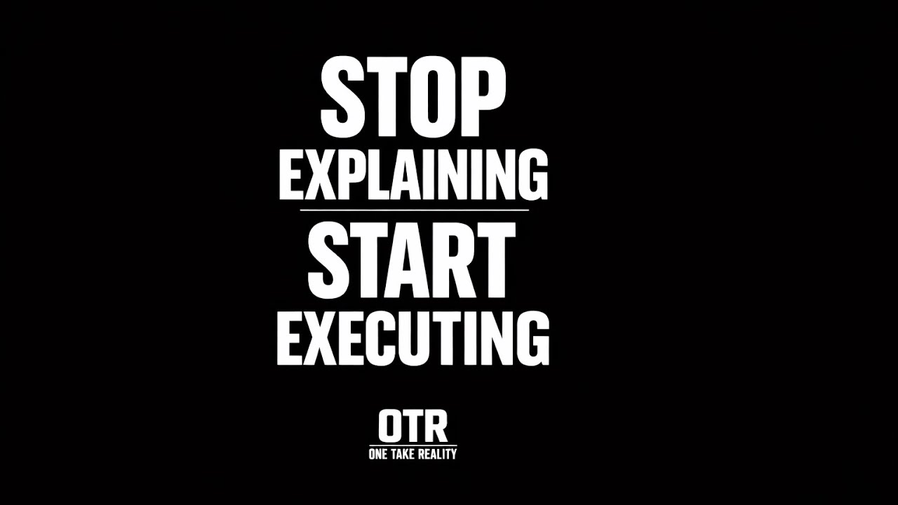 ПРЕКРАТИТЕ ОБЪЯСНЯТЬ. НАЧНИТЕ ДЕЙСТВОВАТЬ. | Реальность одним дублем.