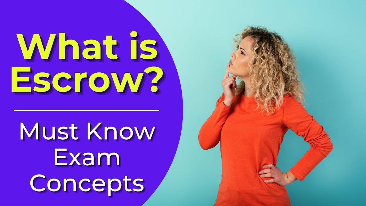 Escrow: What is it? Real estate license exam questions.
