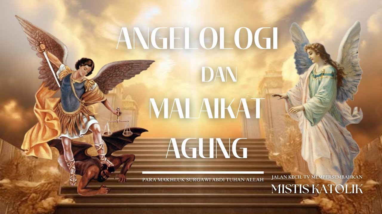 Mistis Katolik Eps. 4: Angelologi dan Malaikat Agung