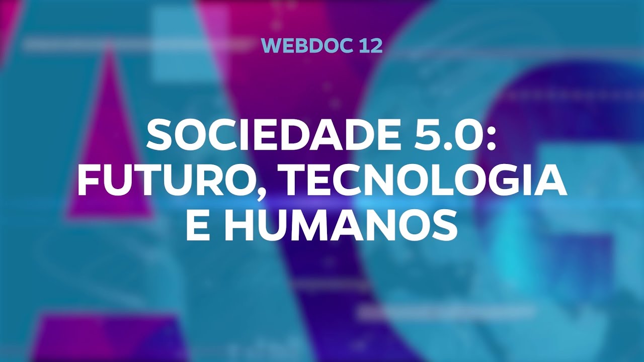Sociedade 5 0 futuro, tecnologia e humanos | Agir