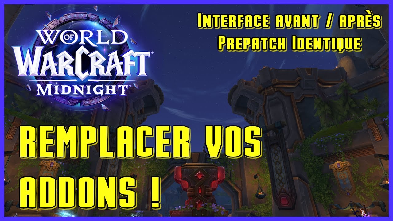 Refaire votre interface avec le Prepatch ! World of Warcraft Midnight prepatch