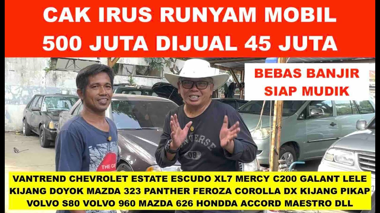 Termurah 12 Juta Makin Runyam Kandas Harga Mobil Bekas Cak Irus Cawang Bebas Banjir Siap Mudik