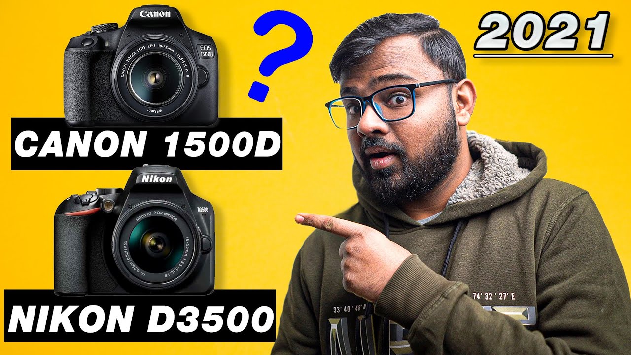 CANON 1500D Vs NIKON D3500 | Which to buy in 2021? Hindi