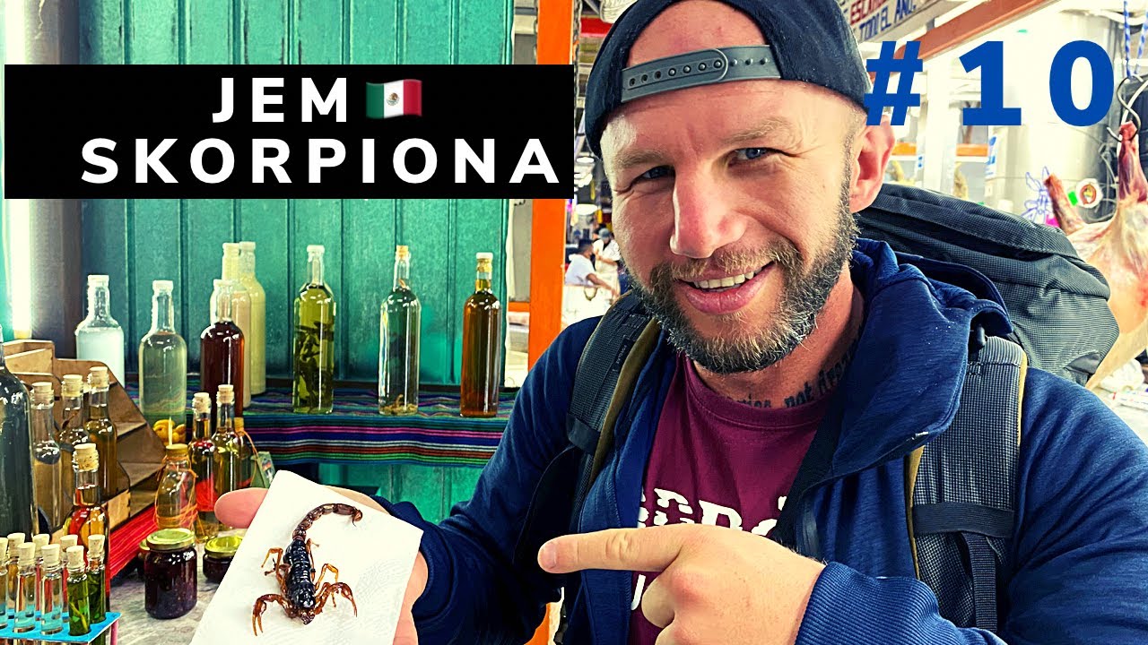 JEM SKORPIONA (i nie tylko) na Meksykańskim targu... Mexico City 🇲🇽 #10