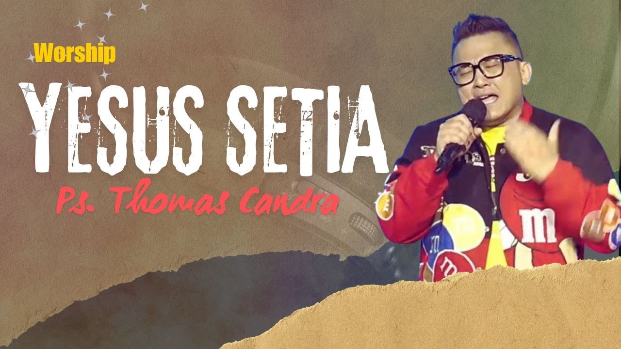 YESUS SETIA - Ps. Thomas Candra