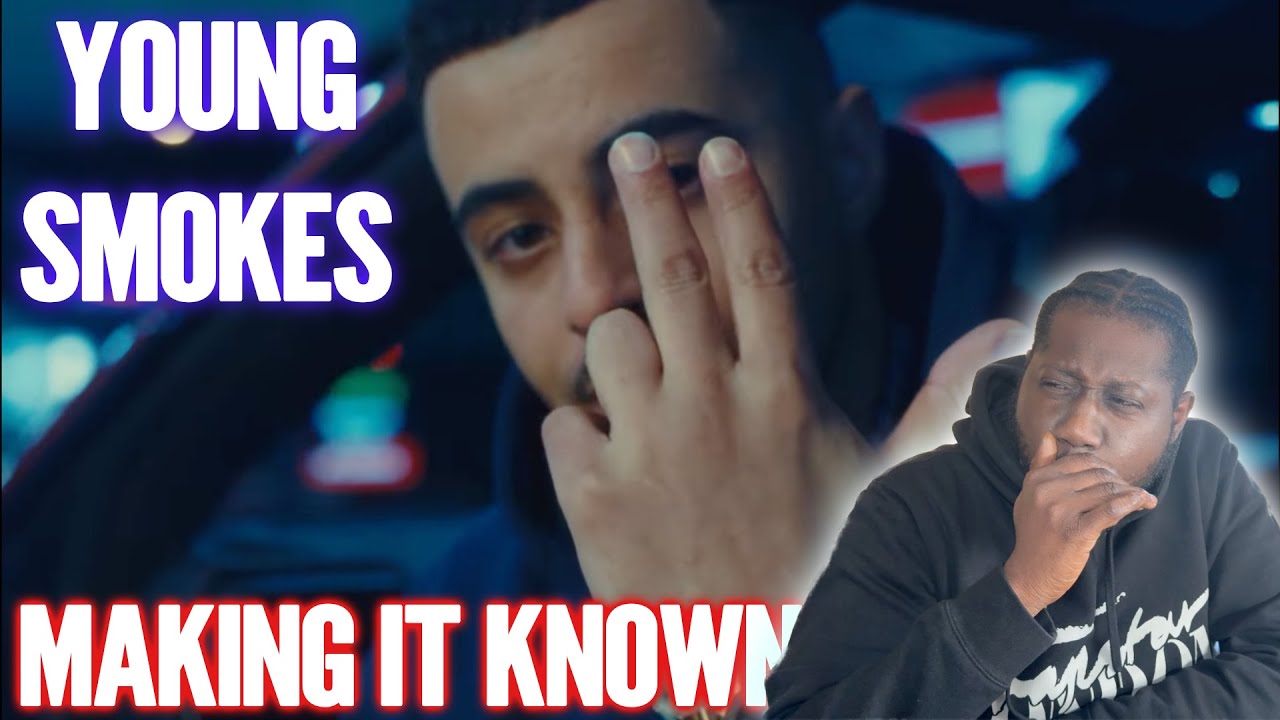 Young Smokes - Making It Known | Reaction