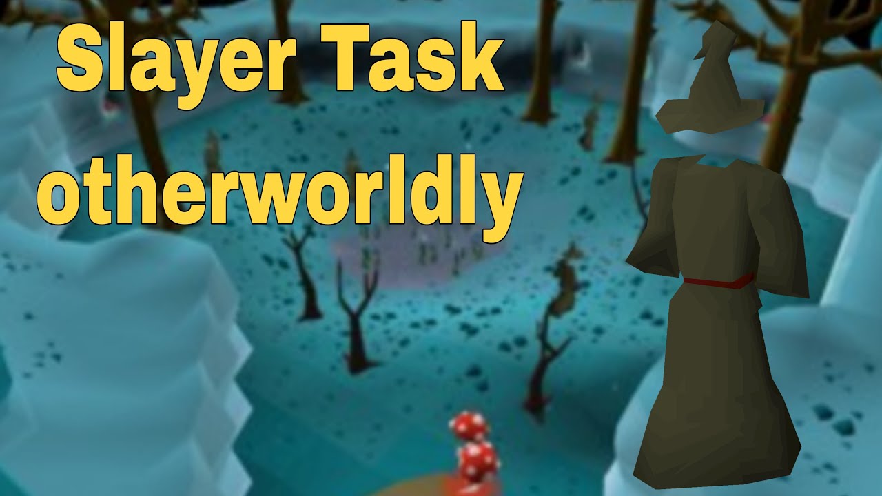 osrs Slayer task otherworldly beings 
