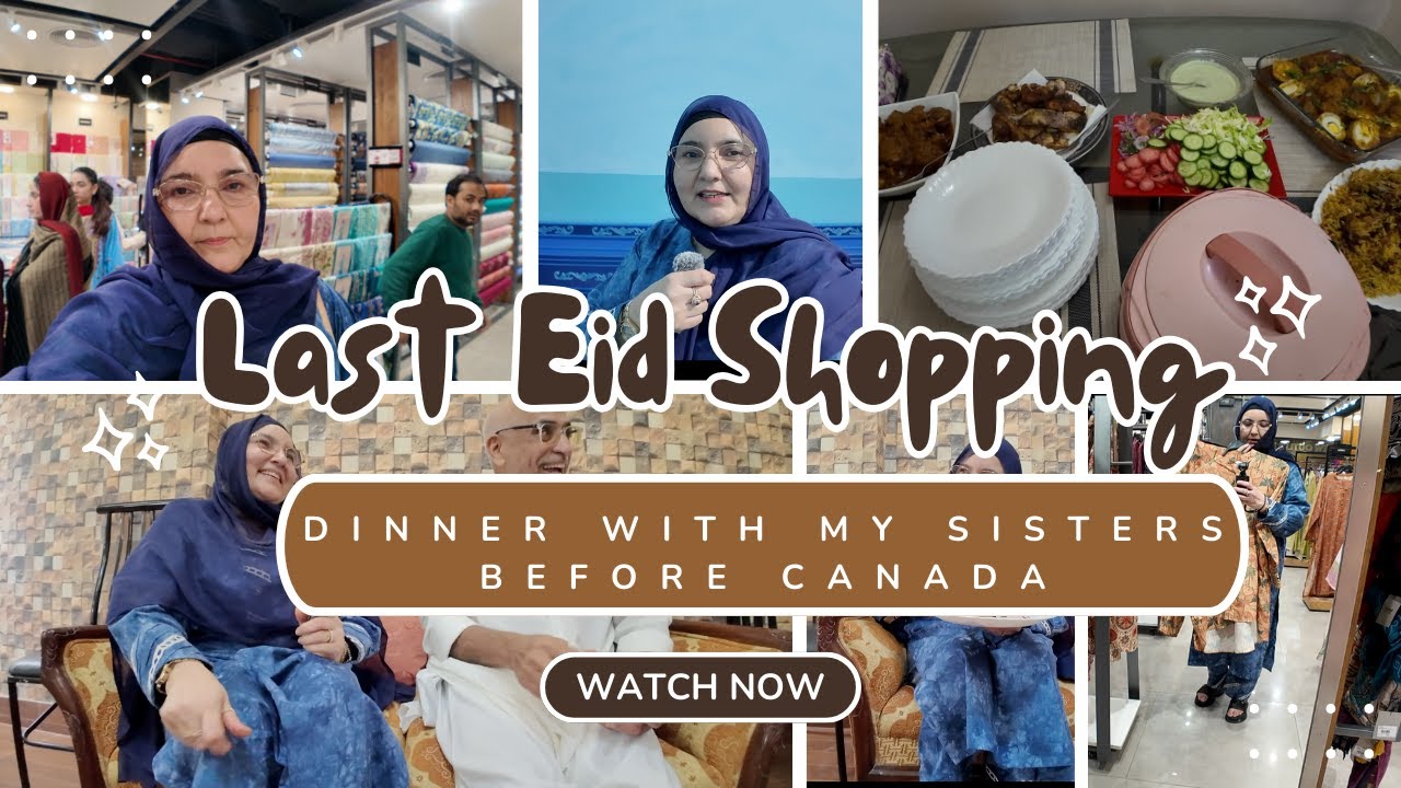 Last Eid Shopping & Dinner with My Sisters Before Canada 😭✈️