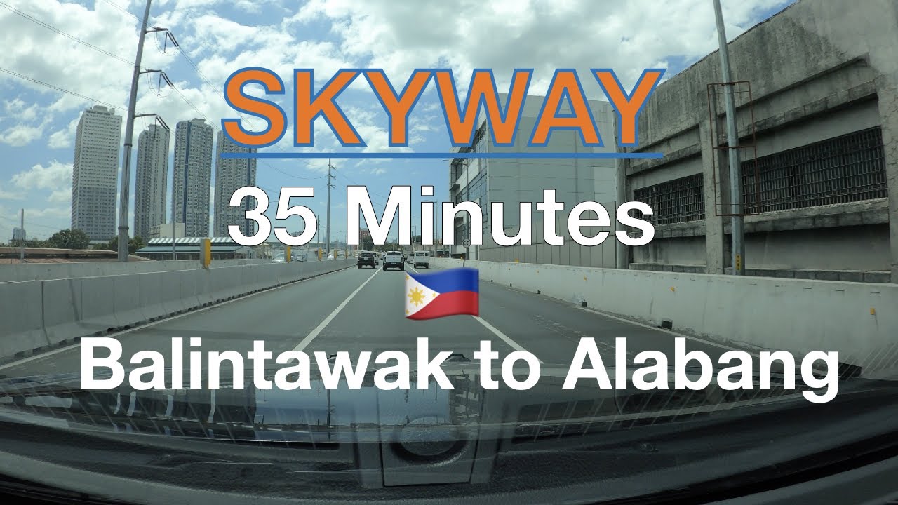 SKYWAY Balintawak To Alabang  - 35 minutes lang!