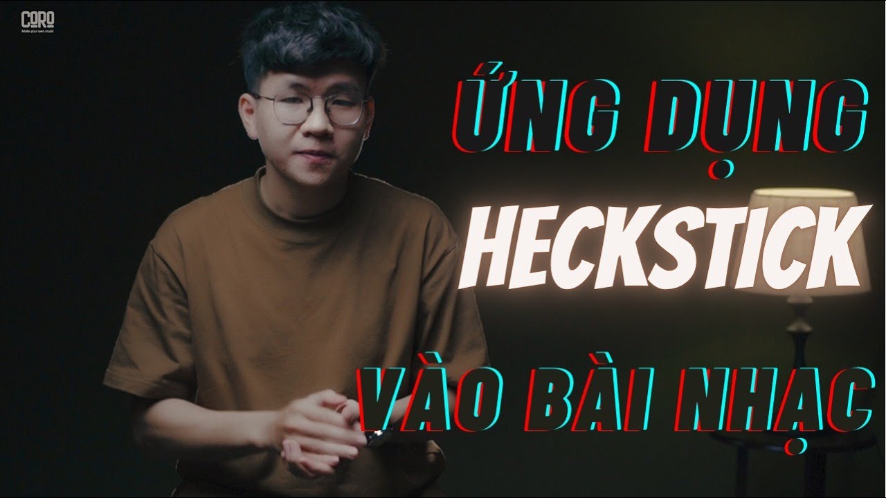 ỨNG DỤNG HECKSTICK VÀO BÀI NHẠC | Cajon Heckstick | Coro Cajon