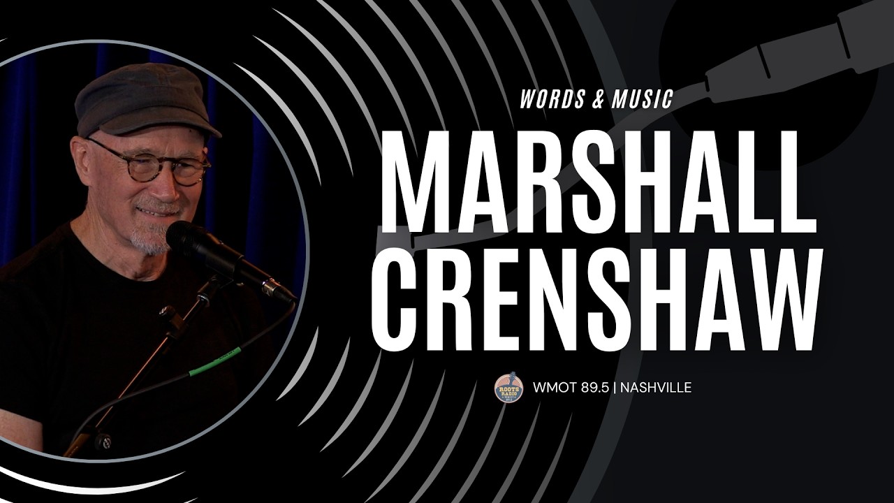 Words & Music with Marshall Crenshaw (Full Performance & Interview)