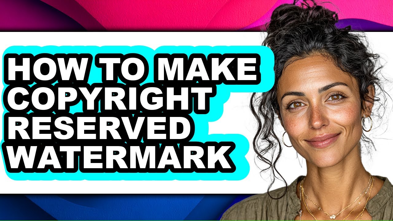 How to Make Copyright Reserved Watermark - Easy Guide