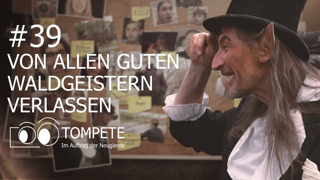 TOMPETE - Folge #39 - Von allen guten Waldgeistern verlassen