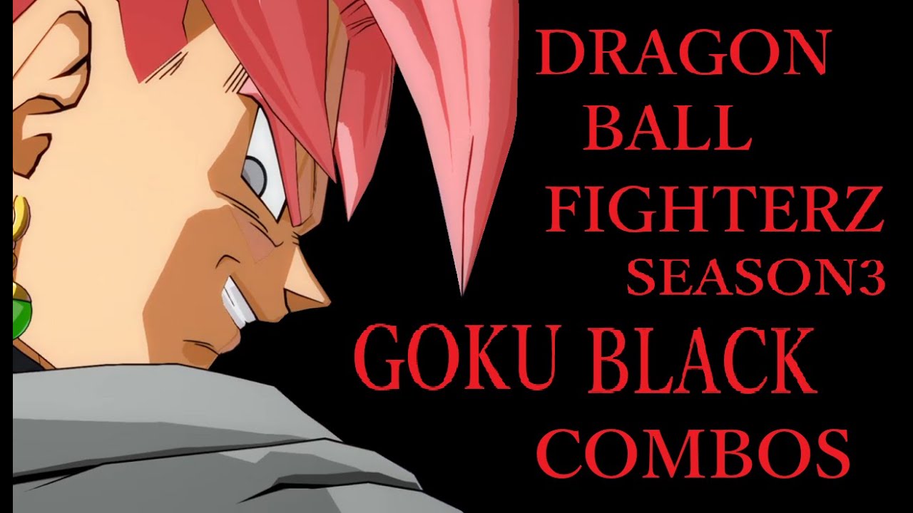 【S3】DRAGON BALL FIGHTERZ GOKU BLACK BASIC COMBOS【ドラゴンボールファイターズ ゴクウブラック 基礎コンボ】