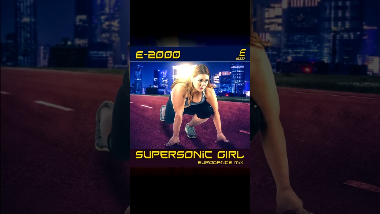 E-2000 - Suprsonic Girl - (Eurodance 2023)