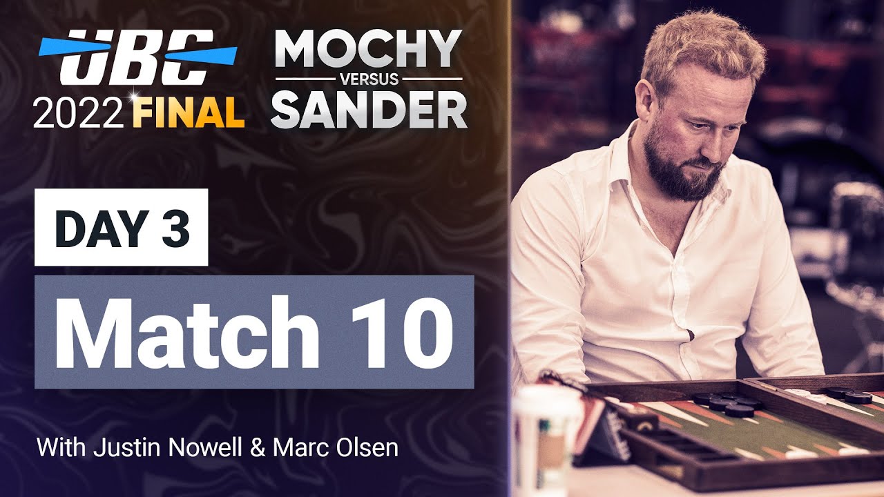 UBC 2022 Final: MOCHY vs SANDER (Match 10) Backgammon