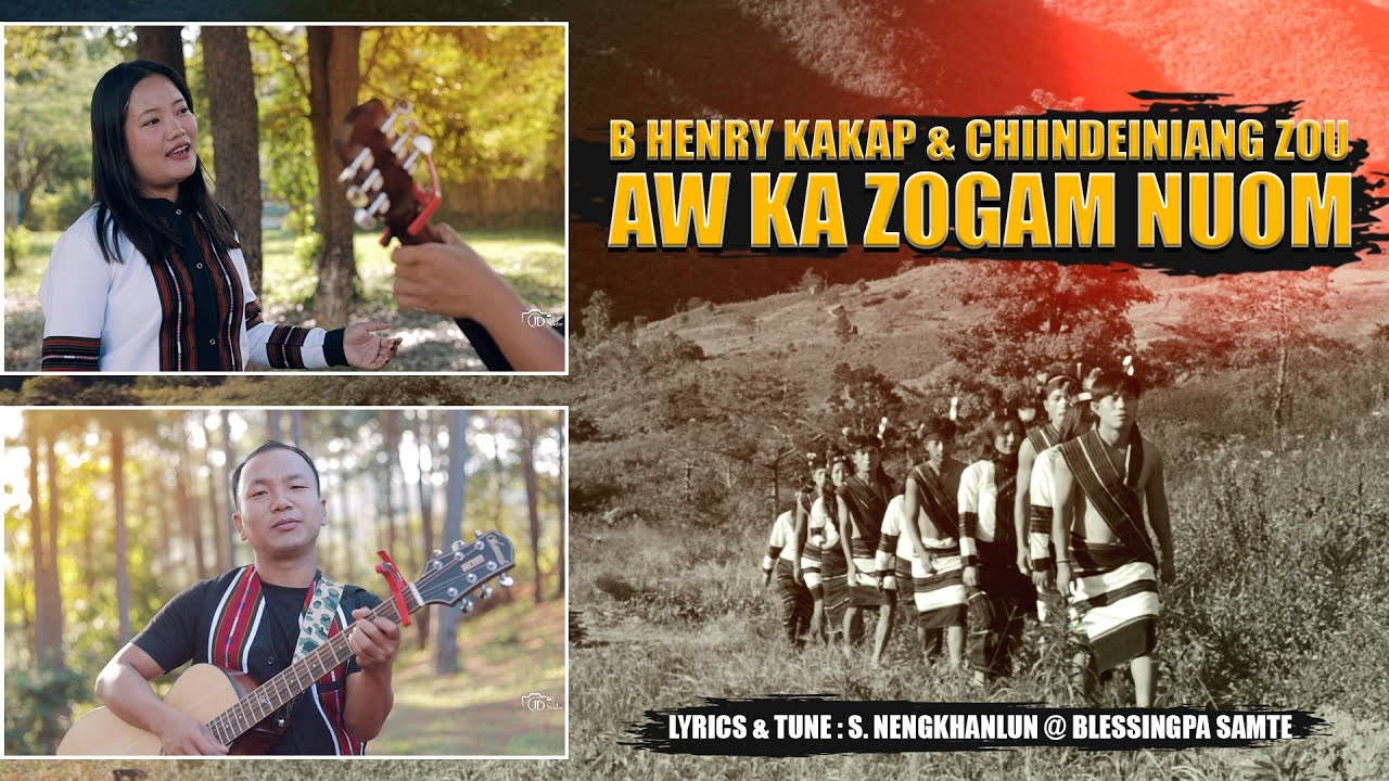 AW KA ZOGAM NUAM // B. Henry Kakap & Chiindeiniang Zou