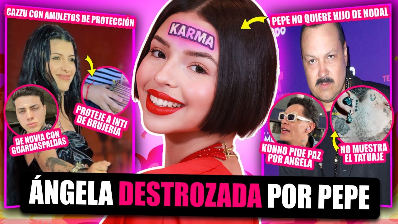 ÁNGELA AGUILAR Y NODAL DESTRUIDOS POR EMBARAZO NO DESEADO DE PEPE Y CAZZU PROTEGE A INTI DE BRUJERÍA