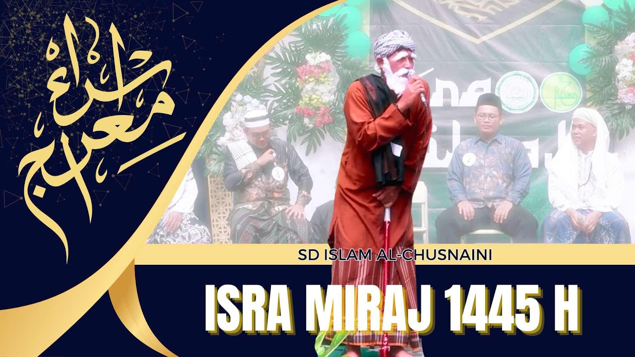 Ceramah Peringatan Isra Miraj 1445 H | SD Islam Al-Chusnaini 2024