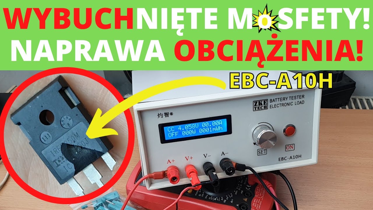 Spalone sztuczne obciążenie elektroniczne, wybuchnięte MOSFETY - tester pojemności ZKE Tech EBC A10H