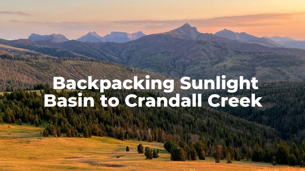Backpacking Greater Yellowstone: Sunlight Basin to Crandall Creek Montana