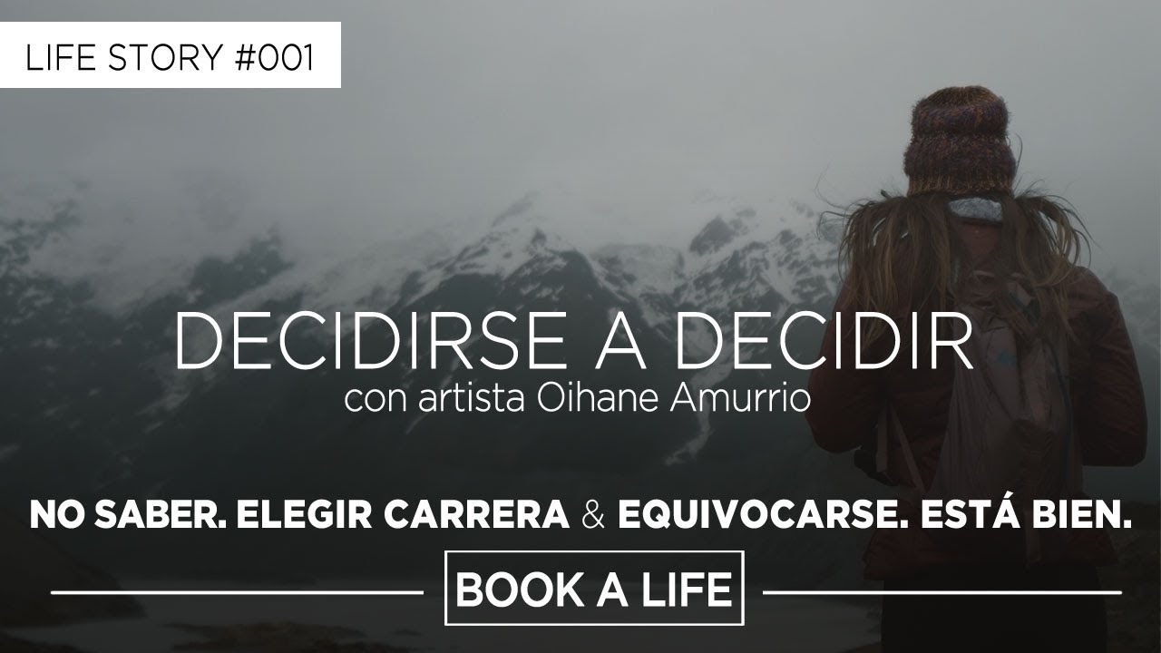 Decidirse a decidir. ¿Cómo elegimos nuestra carrera? Con Oihane Amurrio