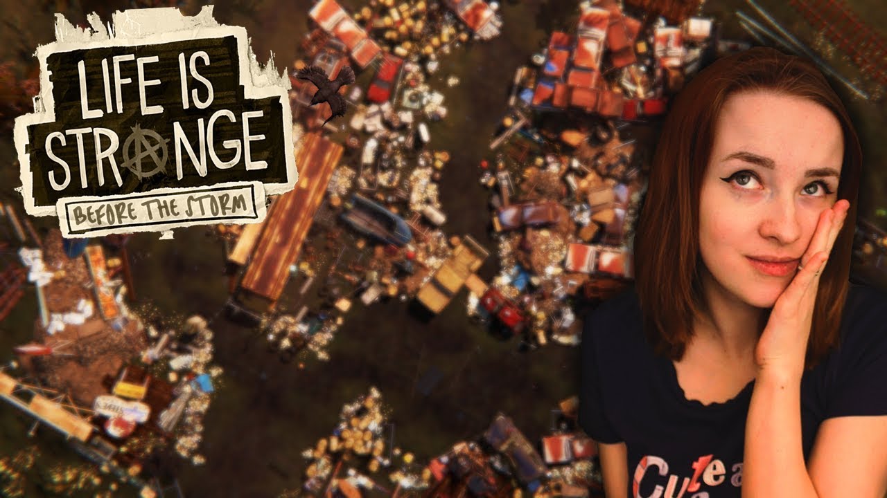 Ep.1-2 Кто сеет ветер, тот пожнет бурю. Life is strange: Before the storm