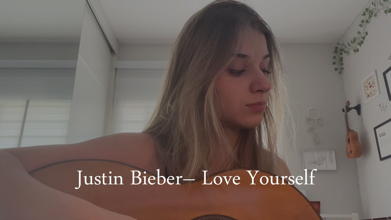 Love Yourself - Justin Bieber