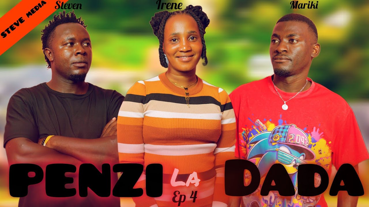 PENZI LA DADA 💞 | Part 4| LOVE STORY | STEVE media 