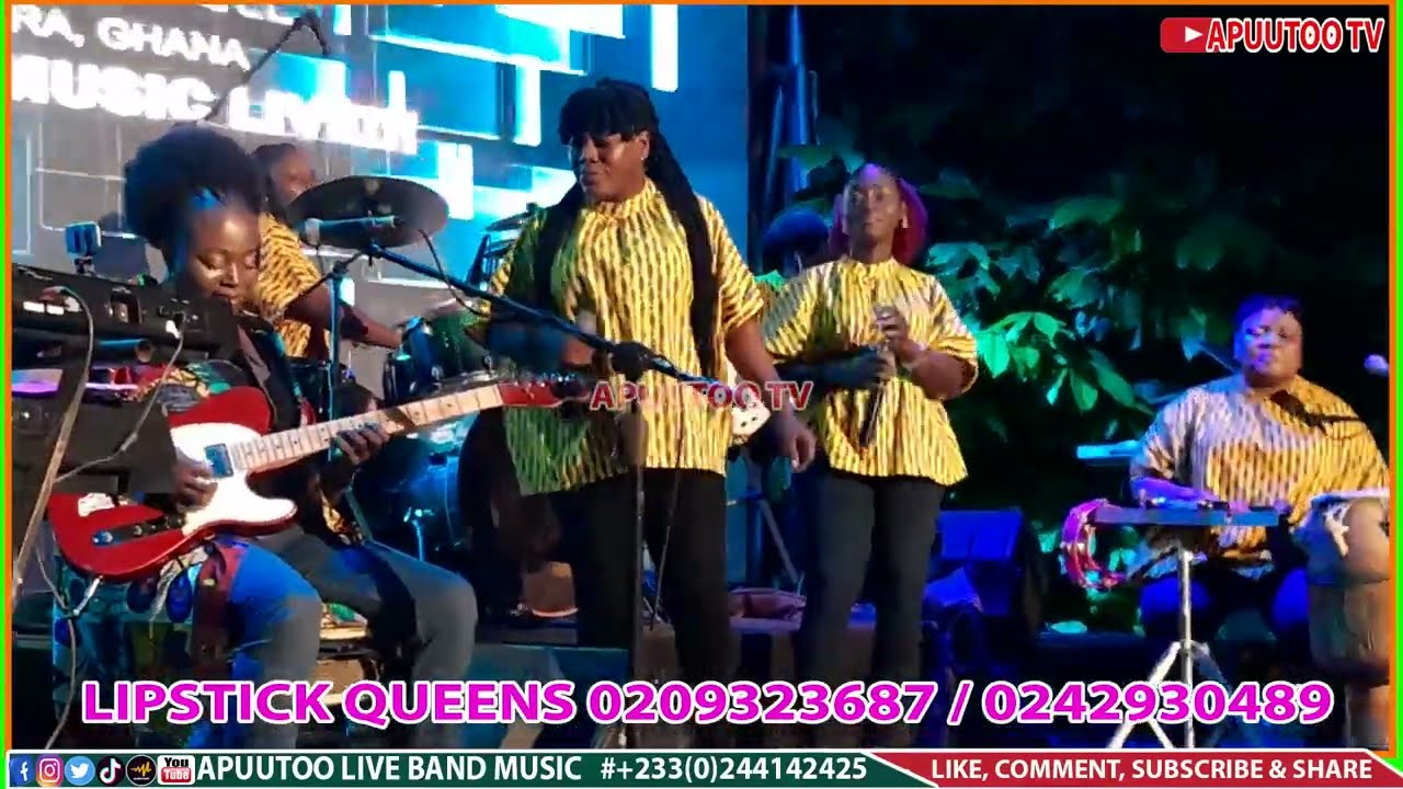LIPSTICK QUEEN GH BAND WILL CONTINUE TO BE THE BEST OF ALL WOMEN BANDS IN AFRICA WATCH THIS