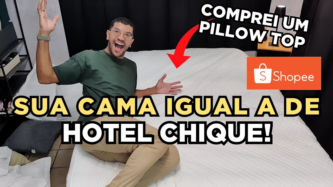 COMPREI O PILLOW TOP DA SHOPEE - CAMA DE HOTEL PAGANDO POUCO! AMEEI...