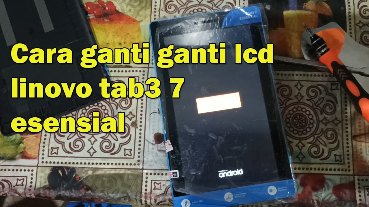 mengganti lcd tablet lenovo tab3 7 esensial