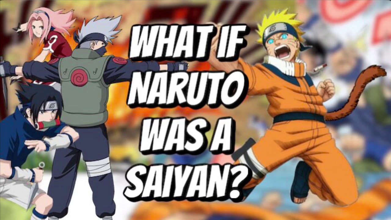 What if Naruto was a Saiyan?